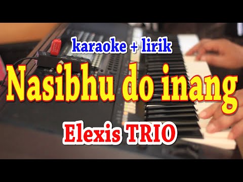 NASIBHU DO INANG [KARAOKE] ELEXIS TRIO