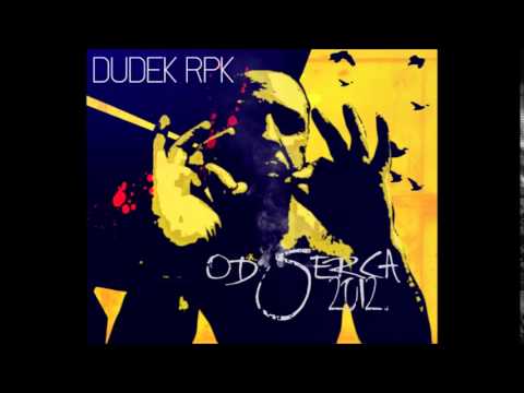 Dudek RPK -  Dla dobrych koleżków (OD SERCA 2012)