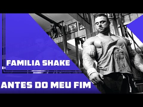 Familia Shake - Antes Do Meu Fim