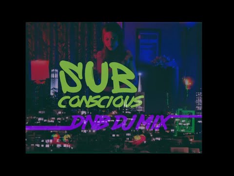 {{SUB}}conscious DnB DJ Mix