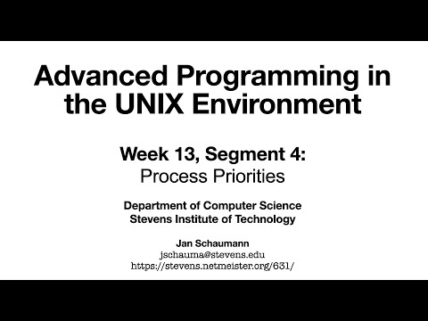 Advanced Programming in the UNIX Environment: Week 13, Segment 4 - Process Priorities