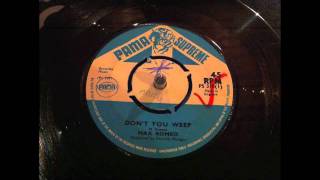 Max Romeo - Don`t you weep