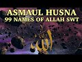 208 Asmaul Husna 99 Name Of Allah SWT Alaa Aqel Menumbuhkan Rasa Cinta Kepada Allah Keberkahan