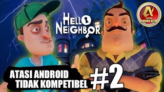 Solusi Hello neighbor tidak kompetibel