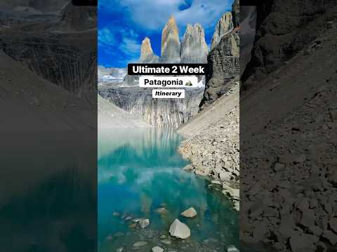 Ultimate 2 week Patagonia Itinerary  Chilean and Argentinian  Patagonia Roadtrip!