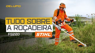 Tudo sobre a roçadeira da STIHL FS220 - Delupo | Muito mais que ferramentas