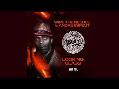 Wipe the Needle &  Andre Espeut - Looking Glass (Wipe The Needle Main Mix)