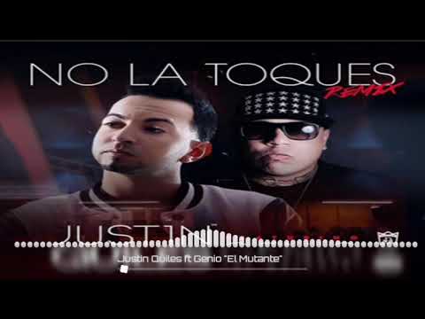 No la Toques (Official Remix)(LETRA)_-_Justin Quiles ft Genio (El Muntante)