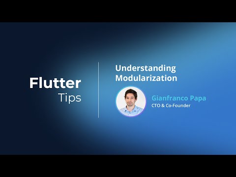 Flutter Tips #3 | Understanding Modularization with Gianfranco Papa