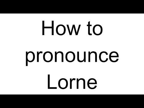 How to Pronounce Lorne (English)