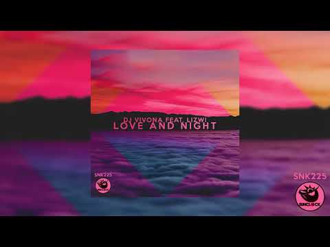 Dj Vivona feat. Lizwi - Love And Night (Original Mix) - SNK225