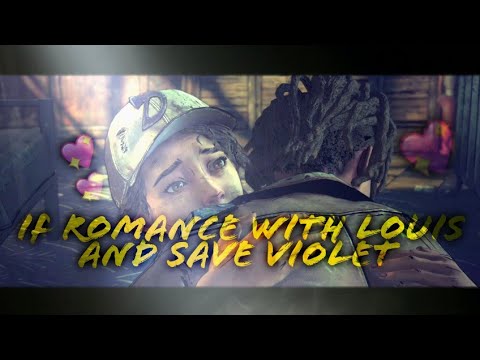 "IF YOU ROMANCE WITH LOUIS AND SAVE YOU  VIOLET" (TWD)
