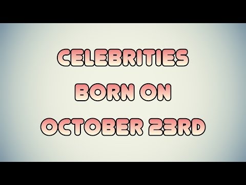 Celebrities born on October 23rd