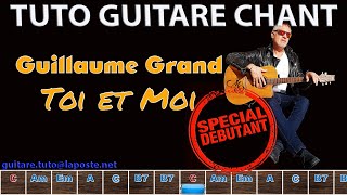 Tuto Guitare chant  Guillaume Grand Toi et Moi
