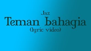 Jaz - Teman Bahagia (lyrics) (HD AUDIO)