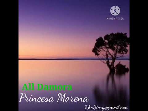 All Damora-Princesa Morena(Oficial Audio Liric)