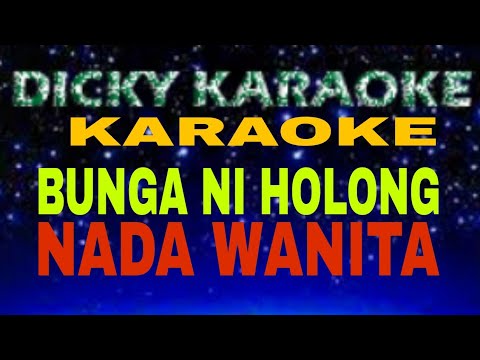 BUNGA NI HOLONG ( KARAOKE BATAK ) NADA WANITA _  KN 7000