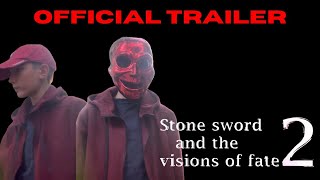 Stone sword 2 and the visions of fate Official Trailer