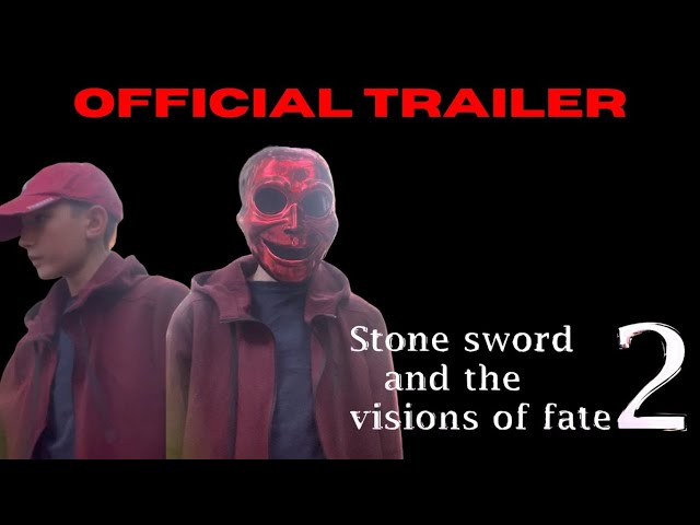 Stone sword 2 and the visions of fate Official Trailer