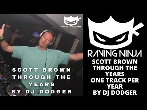 Scott Brown Through The Years By Dj Dodger UK Hardcore Bouncy Techno Happy Hardcore Rave Evolution