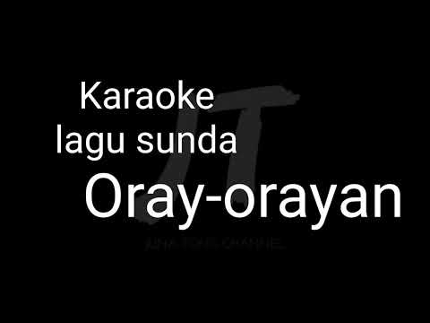 Karaoke Oray-orayan (lagu kaulian sunda) indonesian