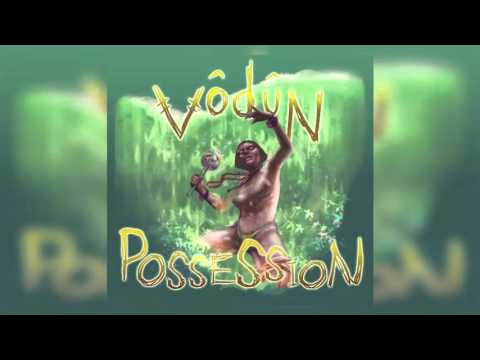 Vodun – Posession