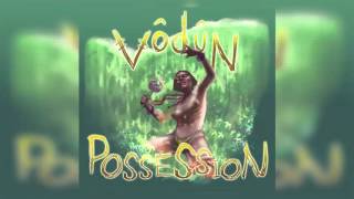 Vodun – Posession