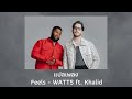 แปลเพลง Feels - WATTS, Khalid (Thaisub ความหมาย ซับไทย) แปลเพลง Feels - WATTS, Khalid (Thaisub ความหมาย ซับไทย)