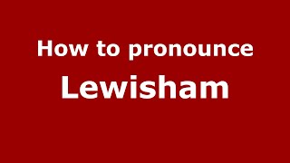 How to pronounce Lewisham