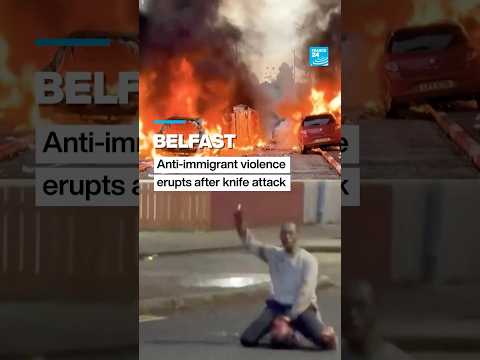 Belfast: Anti-immigrant violence erupts after knife attack