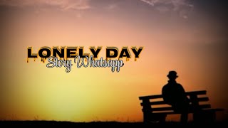 Download lagu Story wa keren | Story wa lagu barat | Lonely Day mp3 Download lagu Story wa keren | Story wa lagu barat | Lonely Day mp3