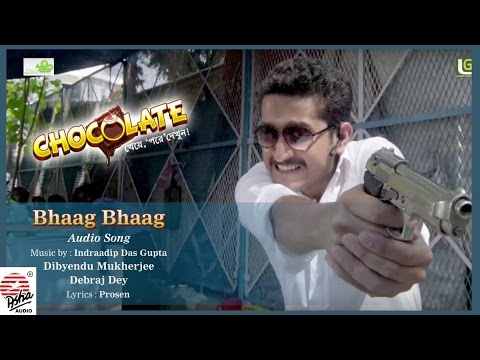 Bhaag Bhaag- Full Audio Song | Chocolate | Dibyendu Mukherjee | Indraadip Das Gupta | Prosen