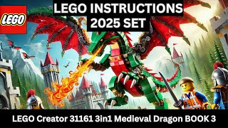 LEGO INSTRUCTIONS: Build the AWESOME Medieval Dragon 31161 – 3-in-1 Fun! BOOK  3     2025 LEGO SET