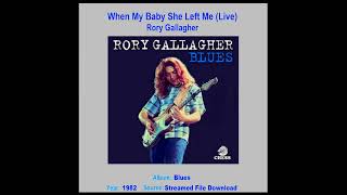 RORY GALLAGHER    "When My Baby She Left Me"  (Live)    1982