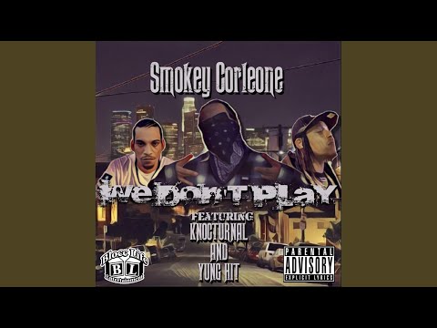 We Don't Play (feat. Knoc-Turn'Al & Yung Hit)