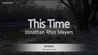 Jonathan Rhys Meyers-This Time (Karaoke Version)