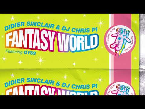 Didier Sinclair & DJ Chris Pi - Fantasy World (Sucker Dj's Radio Edit)
