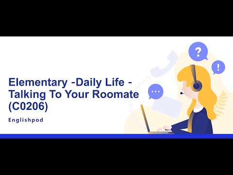 EnglishPod 206   Elementary ‐Daily Life ‐ Talking To Your Roomate