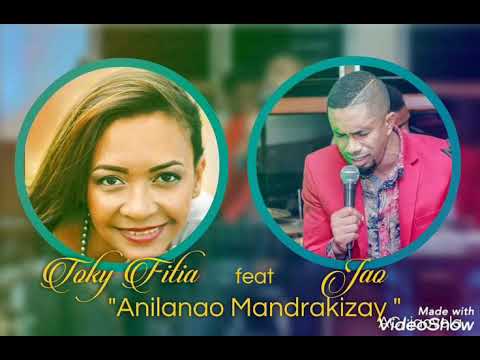 Toky Fitia feat Jao Anilanao Mandrakizay
