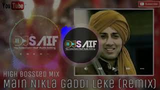 Main Nikla Gaddi Leke Remix  Dialogues Mix  Hard D