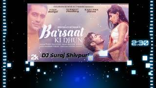 New Song Barsaat Ki Dhun-[Jubin Nautiyal]-DJ Suraj Shivpuri 9713468999