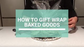 How To: gift wrap baked goods