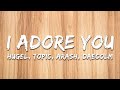 HUGEL, Topic, Arash, Daecolm - I Adore You (Daecolm's Acoustic Version) [Lyrics]