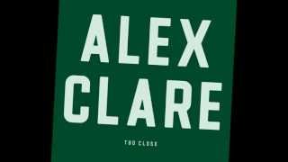 Alex Clare- Too Close and AVICII - My Feelings For You