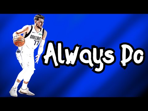 Luka Doncic MIX Always Do