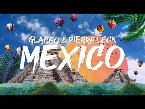 Glaceo & Pierre Leck - Mexico (Lyrics)