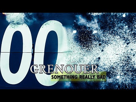 GRENOUER - Something Really Bad - Official Music Video