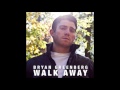 Bryan Greenberg Walk Away 