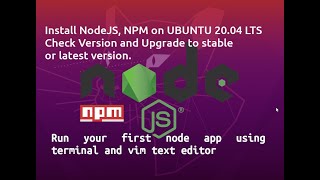 How to Install Node.js and npm on Ubuntu 20.04 LTS | node.js upgrade to latest stable version