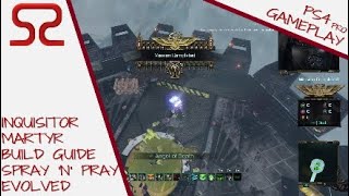 Spray &#39;n&#39; Pray Build Guide Evolution: Inquisitor Martyr Console Version